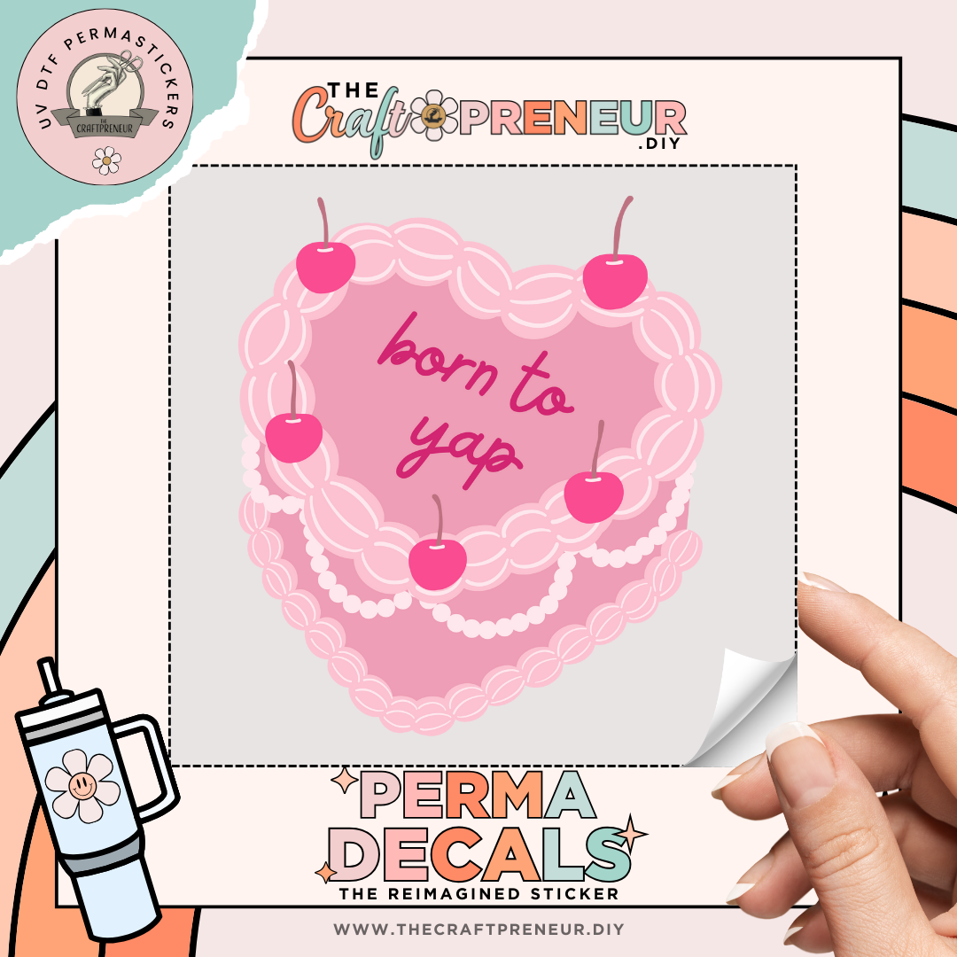 Born to Yap Cake UV DTF Sticker