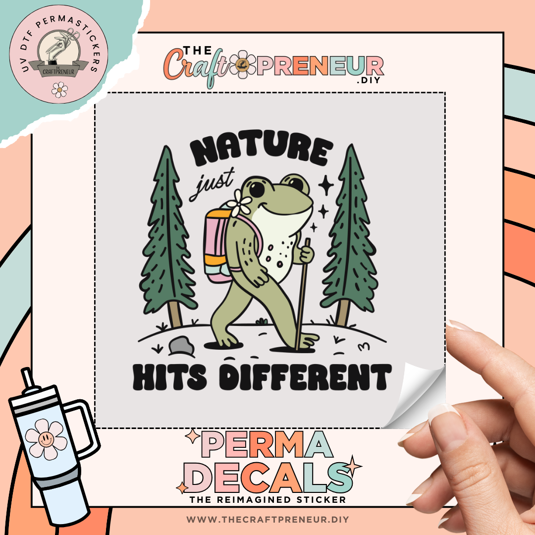 Nature Hits Different UV DTF Sticker