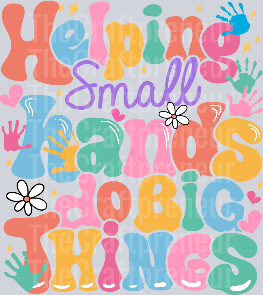Small Hands Do Big Things Teacher DTF Transfer