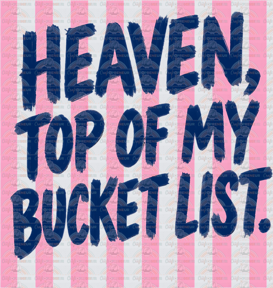 Faith_Heaven_Top of My Bucket List_Bucket List_Preppy