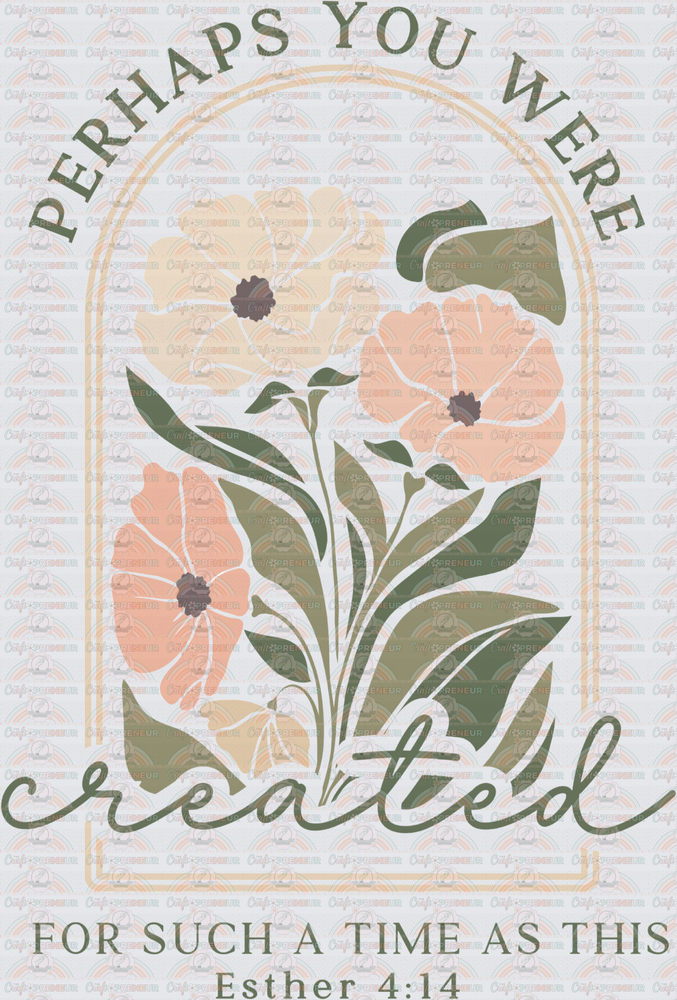 Faith_Florals_Bible Verse_Esther_Perhaps You Were Created For Such a Time as This_Boho
