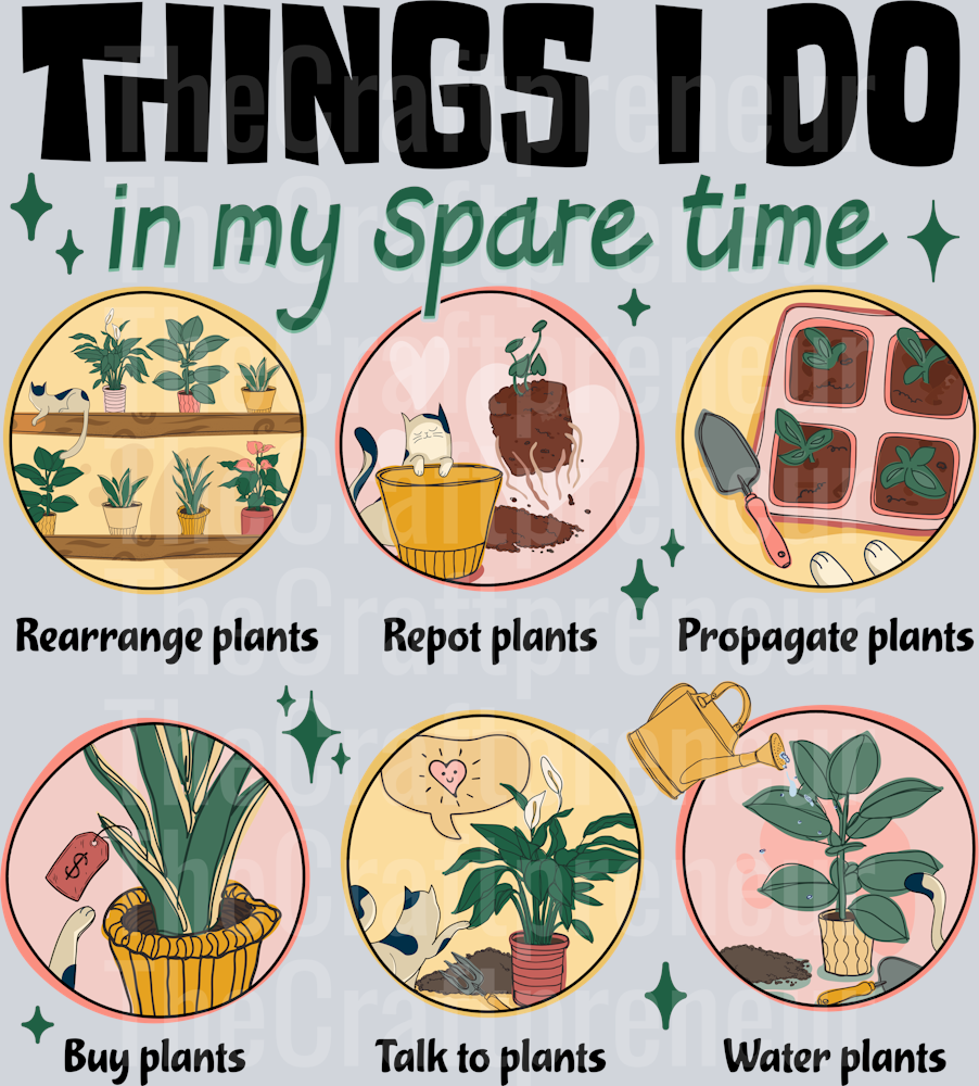 Plants are My Spare Time (for Darks!) DTF Transfer