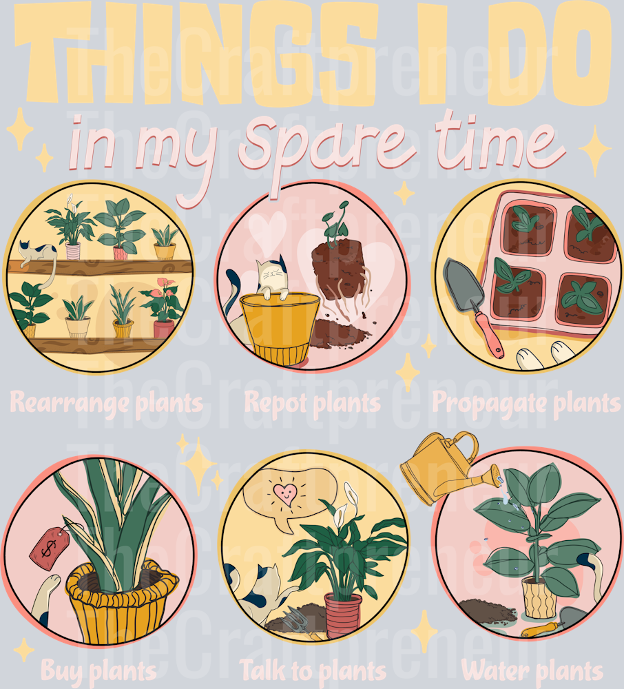 Plants are My Spare Time (for Darks!) DTF Transfer