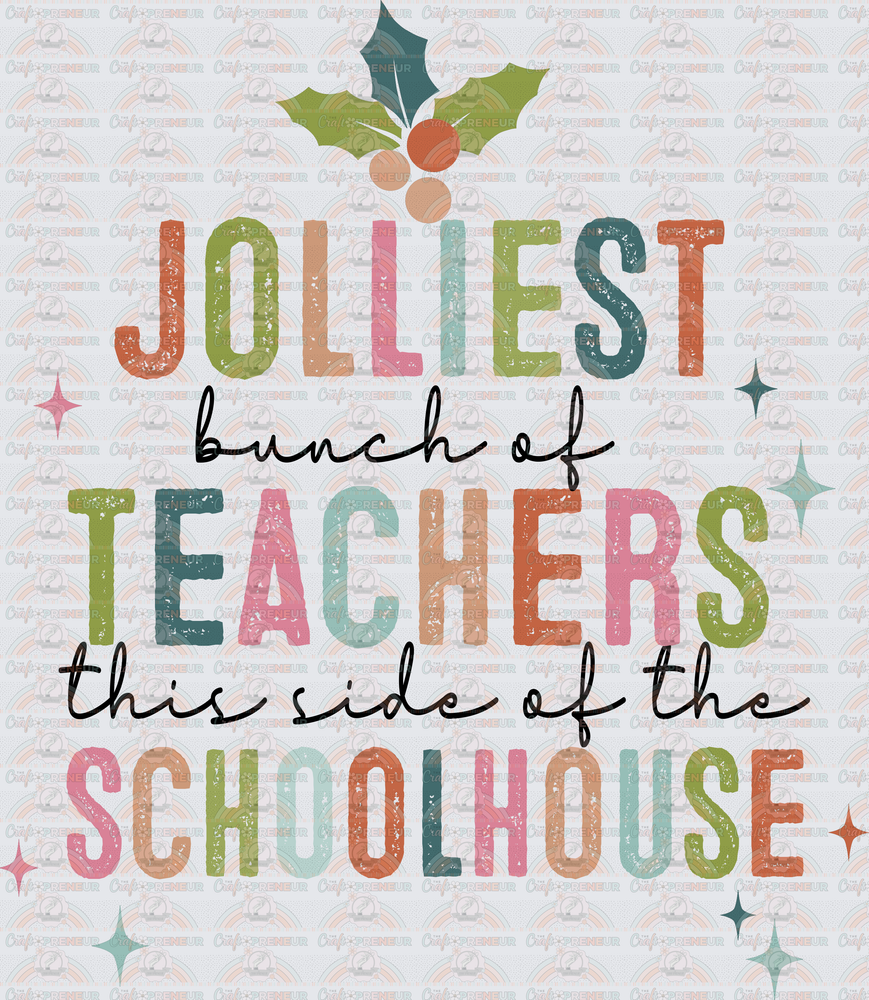 XMAS_School_Jobs_Teacher_Jolliest Bunch of Teachers This Side of theh Schooolhouse_Distressed_Typography