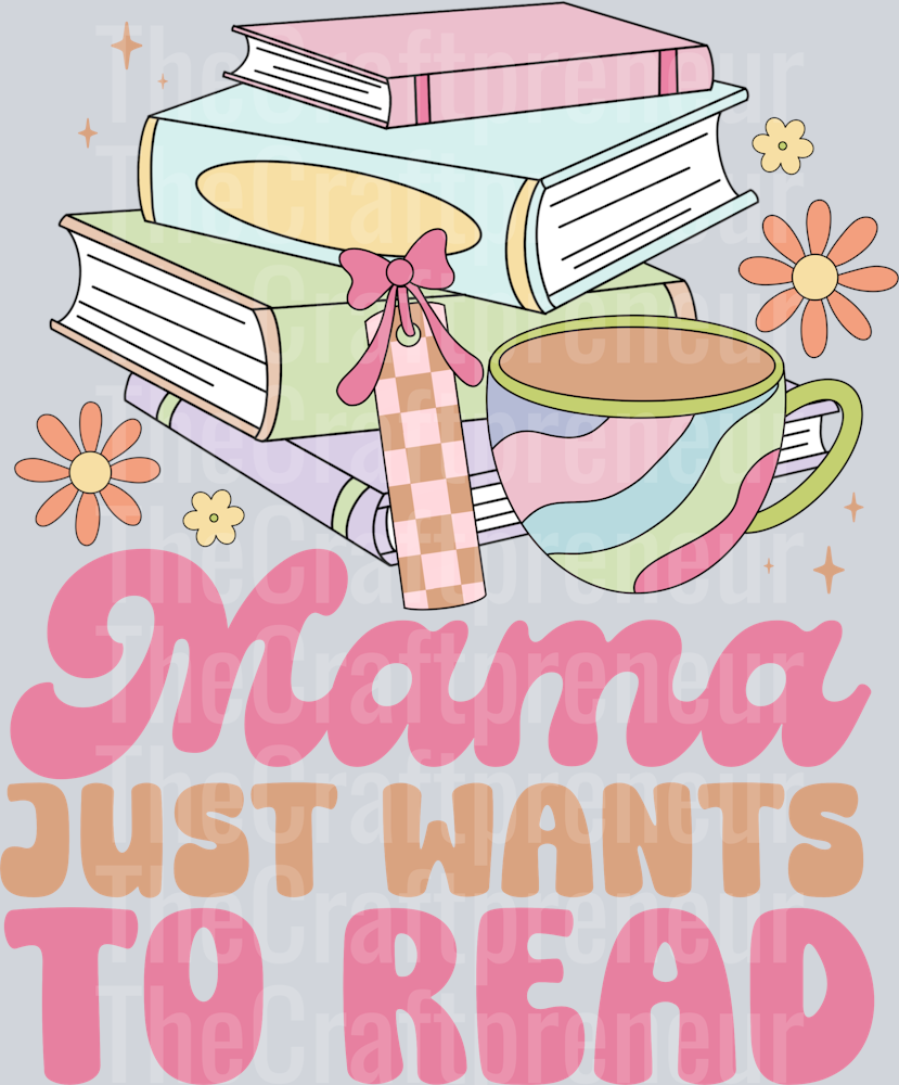 Mama Just Wants to Read DTF Transfer