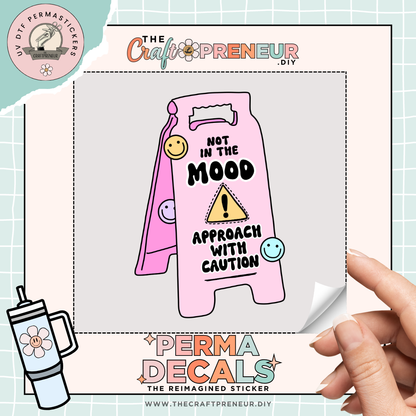 Caution Not In The Mood DTF Sticker
