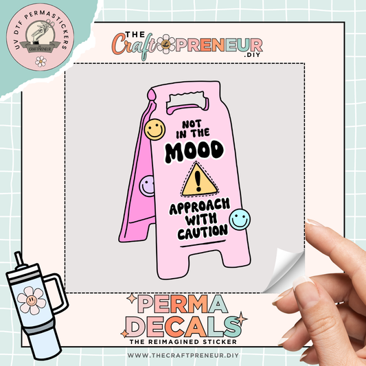 Caution Not In The Mood DTF Sticker