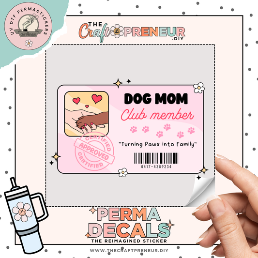 Dog Moms Club Member UV DTF Sticker