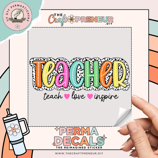 Teach, Love, Inspire UV DTF Sticker