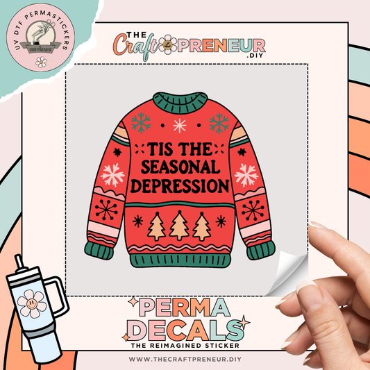 Tis The Seasonal Depression UV DTF Sticker