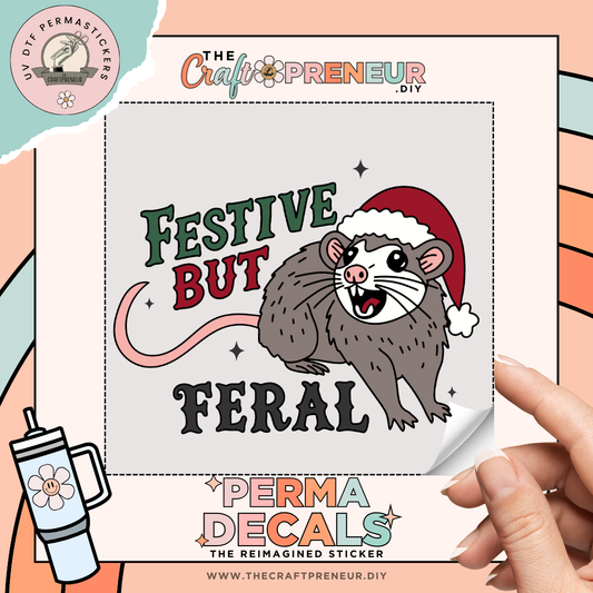 Festive But Feral UV DTF Sticker