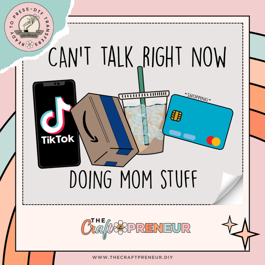 Can't Talk Right Now Doing Mom Stuff Transfer