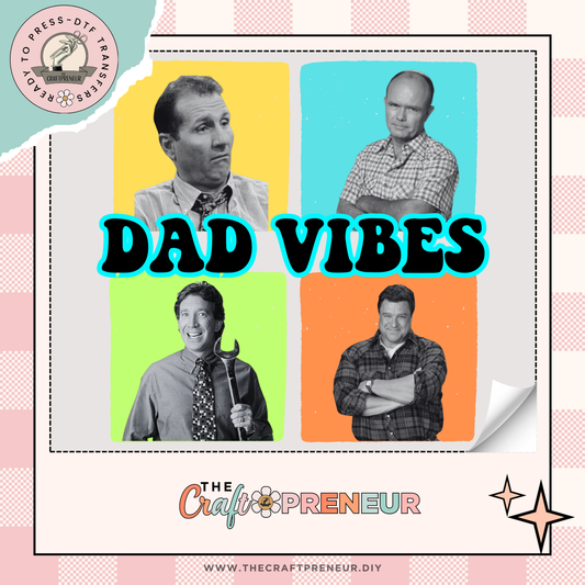 Dad Vibes- DTF Transfer