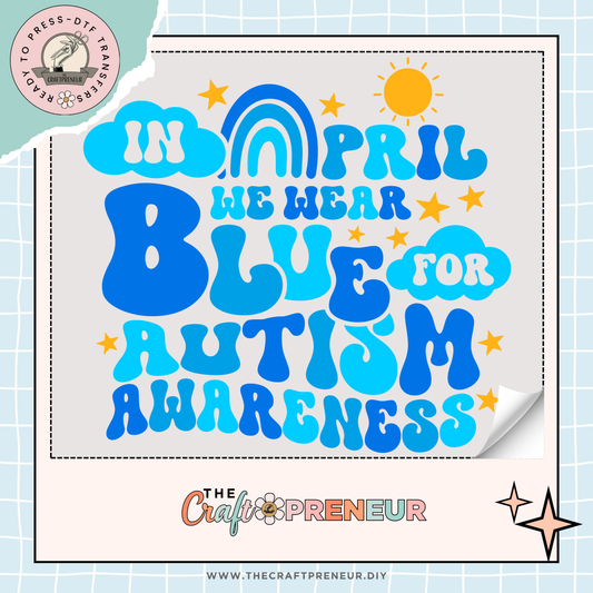 In April we wear Blue (Autism)- DTF Transfer