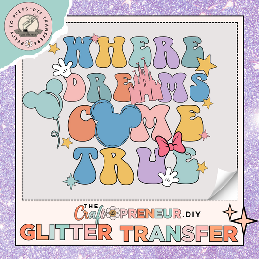 Where Dreams Come True GLITTER Transfer