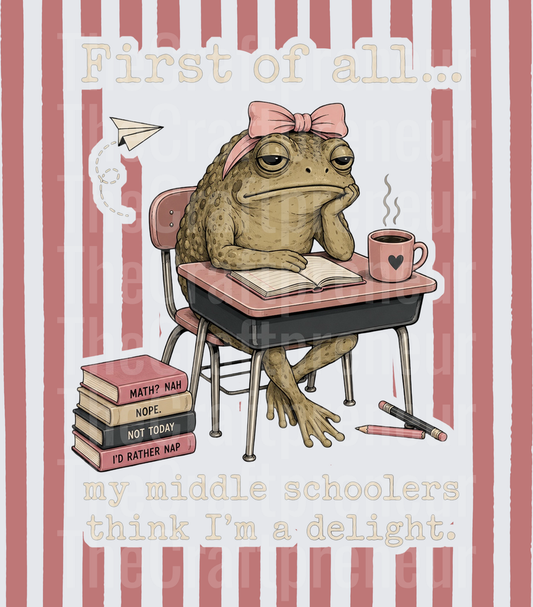 School_Teacher_Frog_Preppy_Sarcasm_Middle School_Frist of All My Middle Schoolers Think Im a Delight_Students_Preppy Lines_Vintage