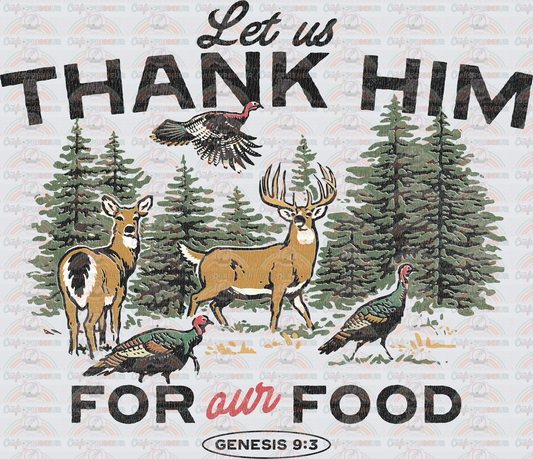 Hobbies_Hunting_Faith_Let Us Thank Him for Our Food_Bow Hunting_Pheasant_Turkey_Deer_Doe_Buck_Outdoors_Nature_Rifle_Bible Verse_Proverbs_Dark_Distressed