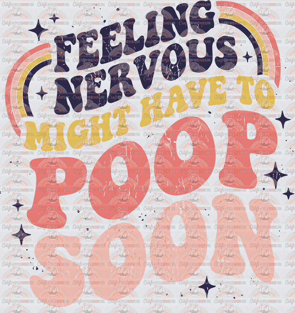 Sarcasm_Poop_Anxiety_Feeling Nervous Might have to Poop Soon_Mental Health_Retro_Groovy_Dark