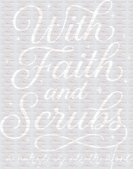 Nurse_Faith_With Faith and Scrubs a Nurse is Never Alone_Script_Typography_Religion_White