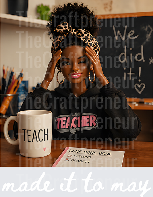 School_Teacher_Ratchet Barbie_Melanin_Black Barbie_Made it to May_Teach_Classroom_Last Day of School_2
