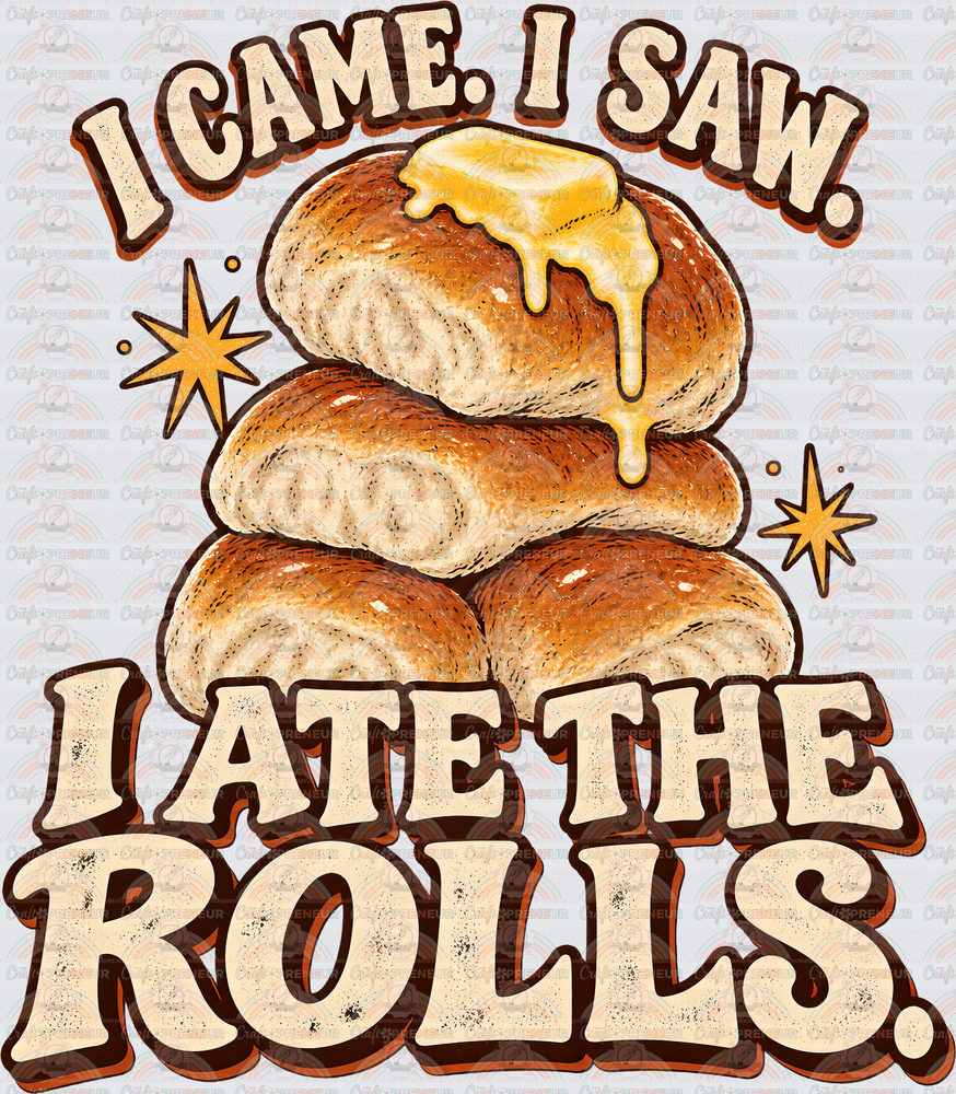 Holidays_Thanksgiving_Food_Rolls_Butter_I Came I Saw I Ate the Rolls_Unisex_Sarcasm