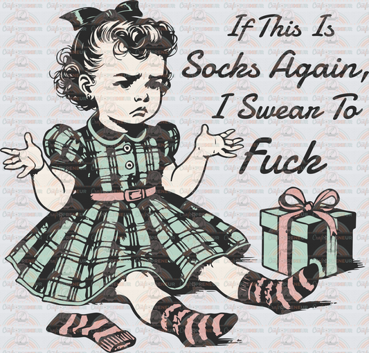 XMAS_Sarcasm_Adult Theme_Vintage_If This is Socks Again I Swear to Fuck