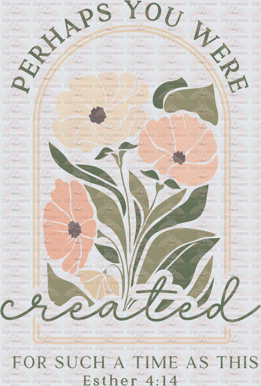 Faith_Florals_Bible Verse_Esther_Perhaps You Were Created For Such a Time as This_Boho