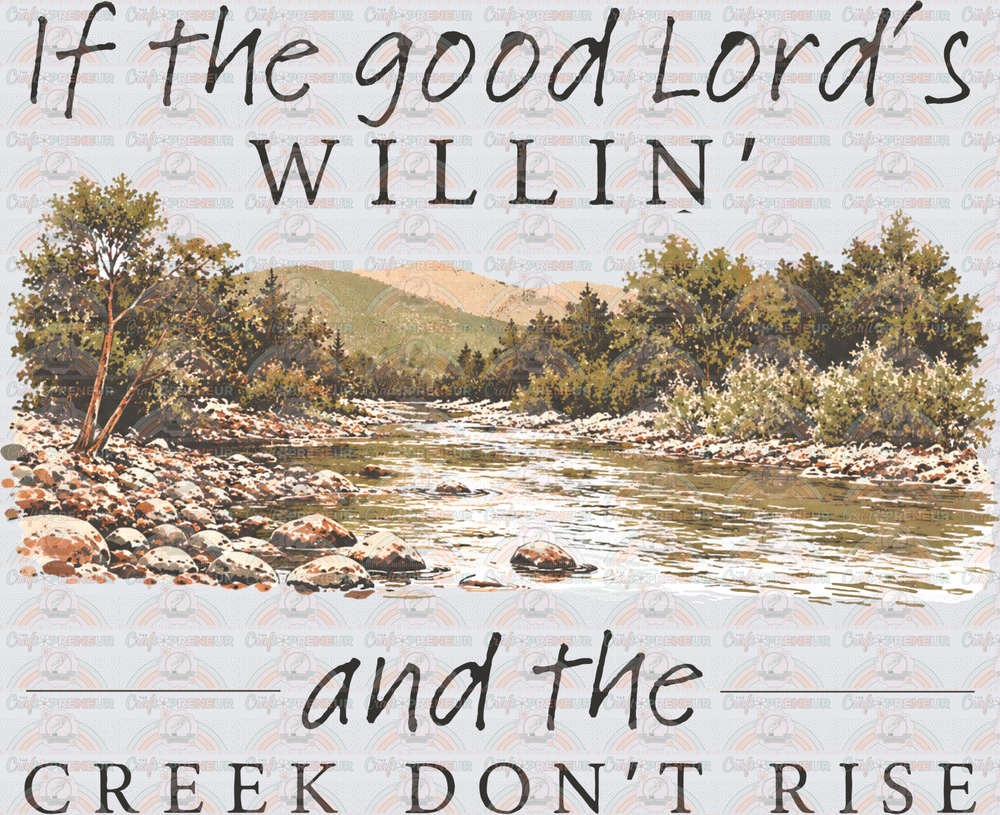 Faith_Lord Willin And the Creek Dont Rise_Scenic_Unisex_Dark