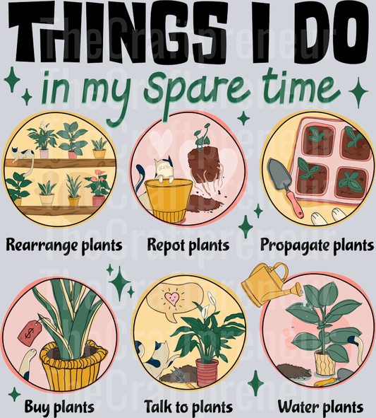 Plants are My Spare Time (for Darks!) DTF Transfer