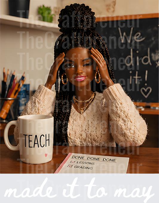 School_Teacher_Ratchet Barbie_Melanin_Black Barbie_Made it to May_Teach_Classroom_Last Day of School_3