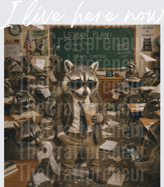 School_Teacher_Unisex_Raccoon_I Live Here Now_Chaos_Classroom_Students_B2S_Back to School_Iced Coffee_
