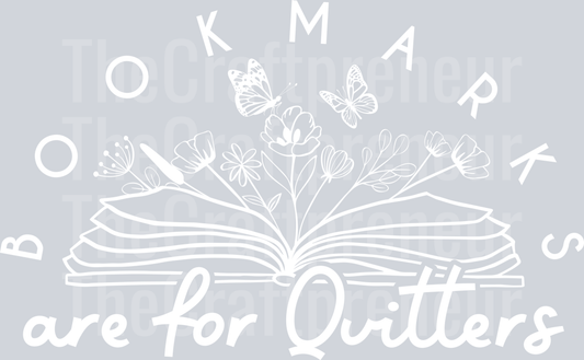 Bookmarks are for Quitters (White) DTF Transfer