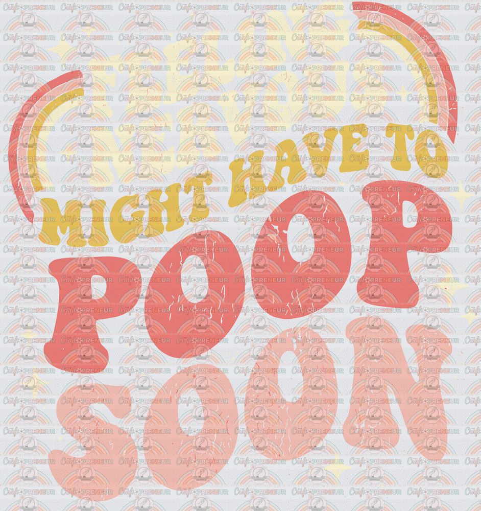 Sarcasm_Poop_Anxiety_Feeling Nervous Might have to Poop Soon_Mental Health_Retro_Groovy_Light