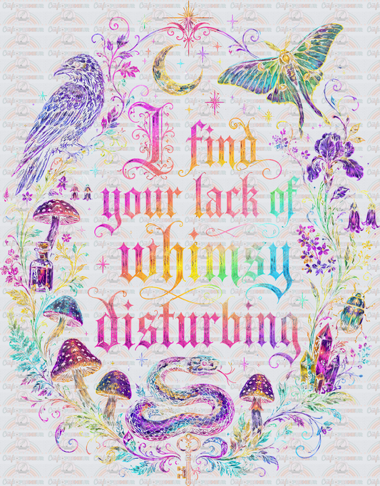 001_Witchy_Sarcasm_Whimsy_Neon_Best on Black_I Find Your Lack of Whimsy Disturbing_Front
