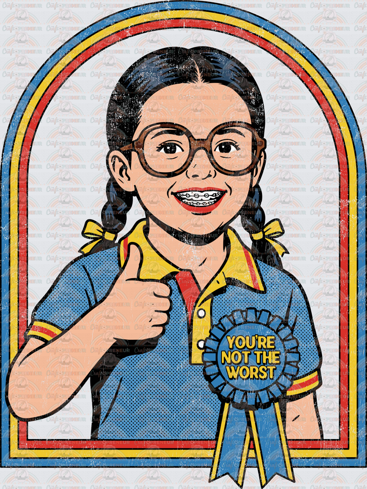 Sarcasm_Retro Frame_Youre Not the Worst_Braces_Nerdy_Thumbs Up_Distressed