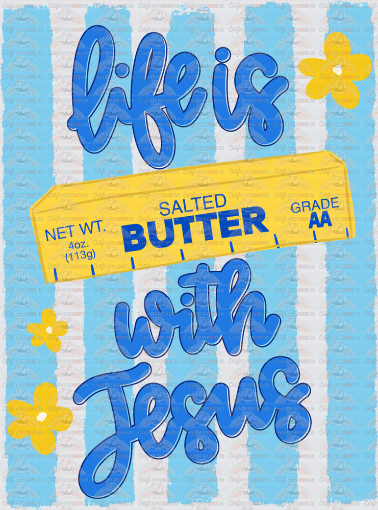 Faith_Food_Butter_Life is Butter With Jesus_Preppy_Lines
