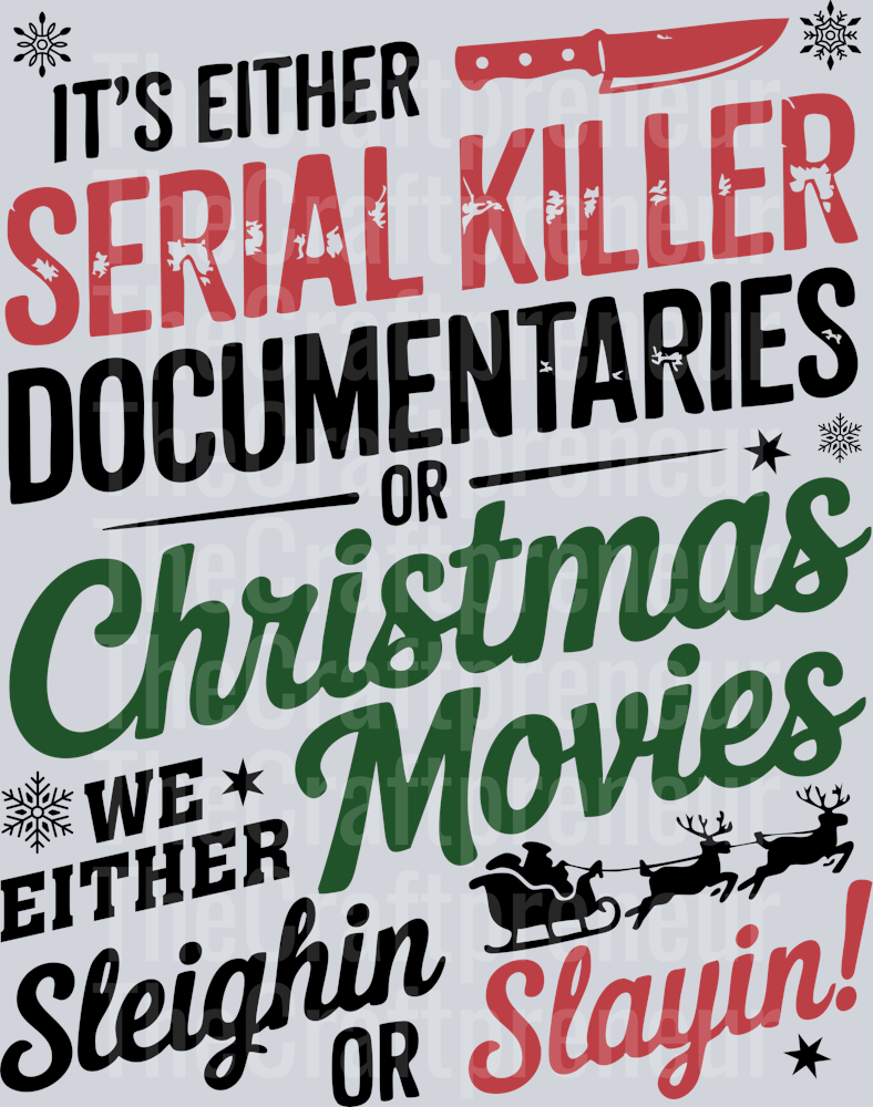 Slaying or Sleighing True Crime DTF Transfer Black