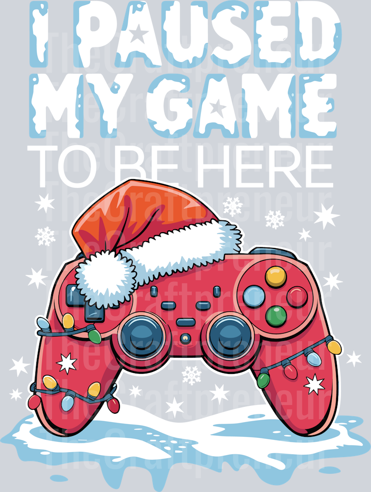 I Paused My Game for Christmas DTF Transfer