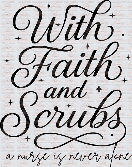 Nurse_Faith_With Faith and Scrubs a Nurse is Never Alone_Script_Typography_Religion_Black
