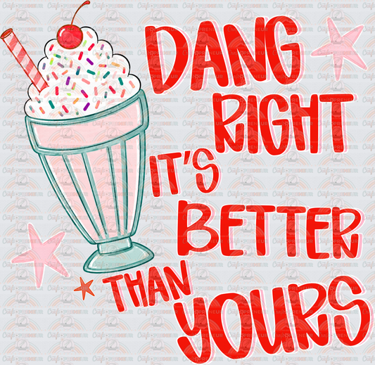 Sarcasm_Food_Milkshake_Damn Right Its Better Than Yours_Preppy_Adult Theme