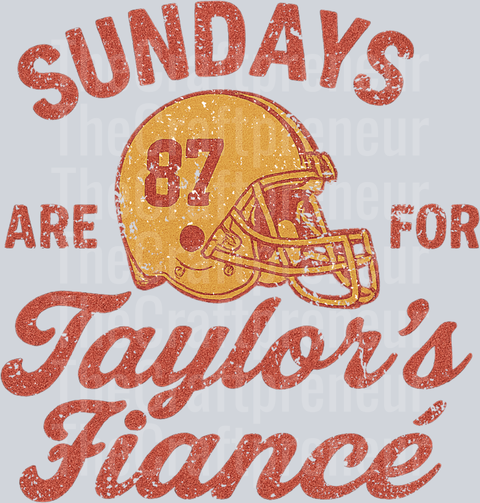 TS Sundays are for Taylor's Fiance Distressed DTF Transfer