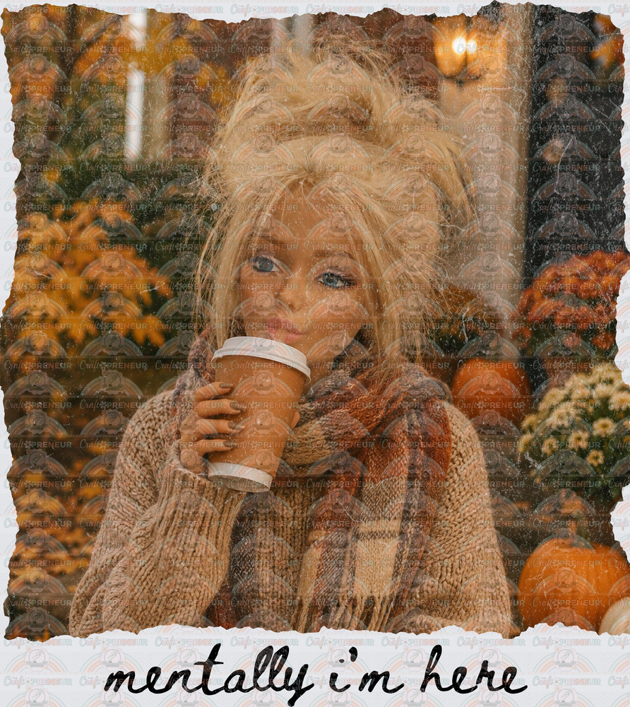 Fall_Autumn_Mentally Im Here_Ratchet Barbie_Sweater Weather_Coffee_Plaid_Scarf_Leaves