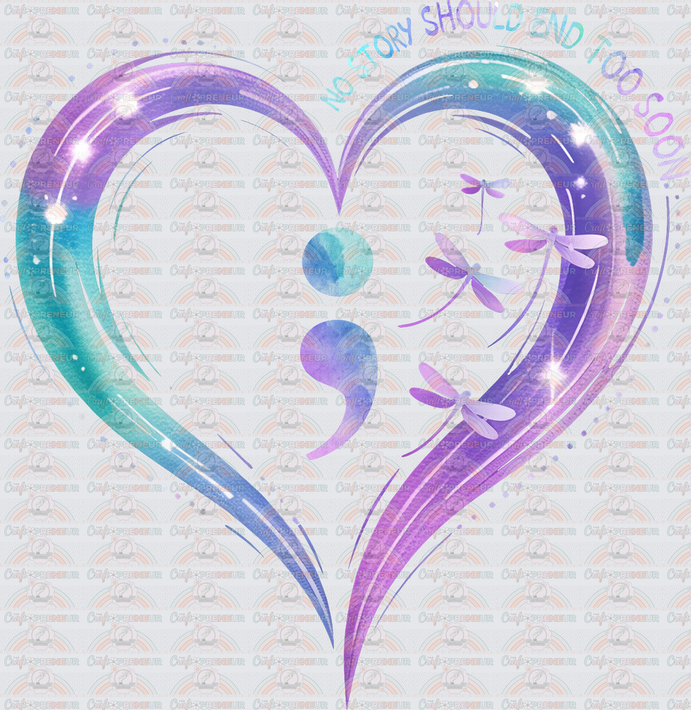 Mental Health_Suicide Awareness_Semicolon_Heart_Gone Too Soon