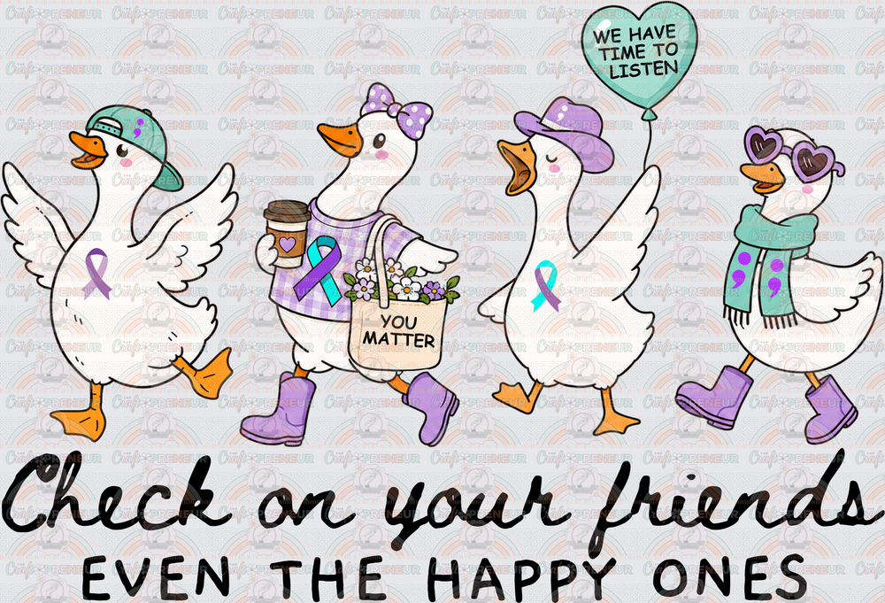 Causes_Mental Health_Suicide Awareness_September Causes_Check on Your Friends_Even the Happy Ones_Goose_Black