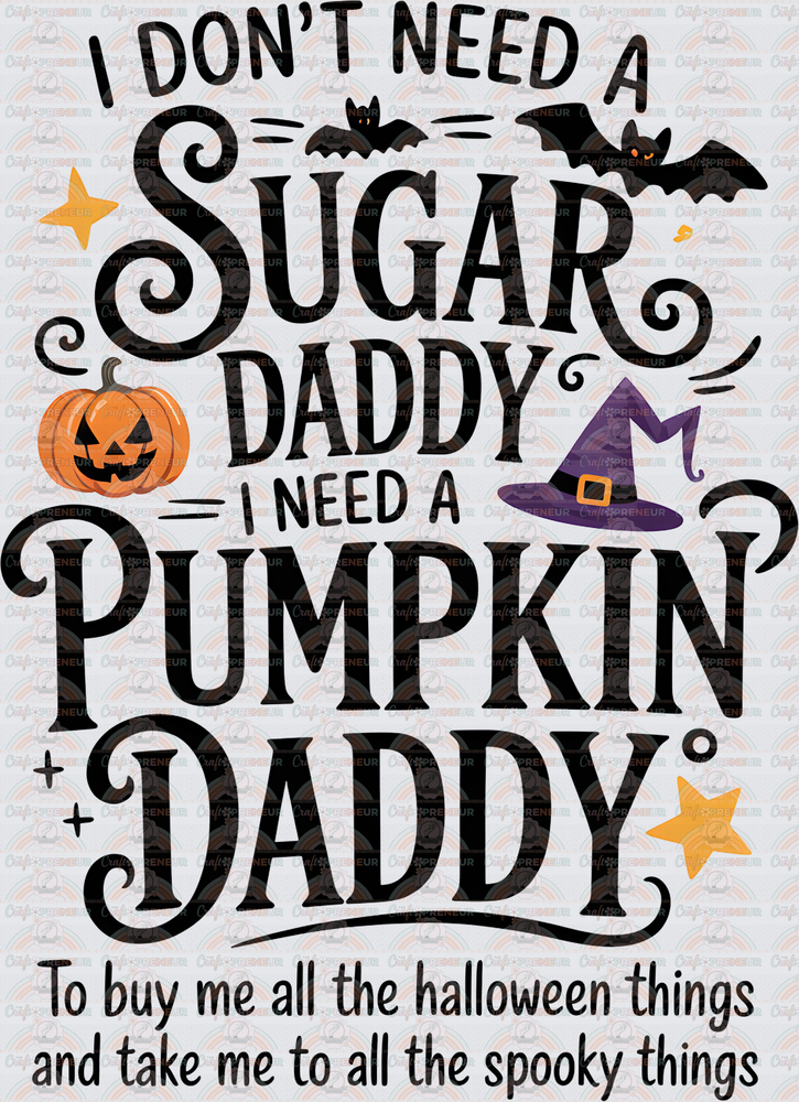 Halloween_Sarcasm_Witchy_I Dont Need a Sugar Daddy_I Need a Pumpkin Daddy_Shopping