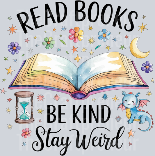 Read Books Be Kind Stay Weird DTF Transfer