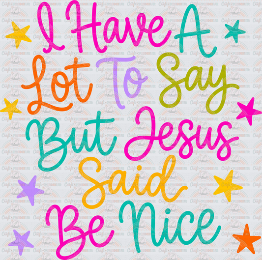 Faith_Sarcasm_I Have a Lot to Say But Jesus Said No_Typography_Script_Preppy_Colorful