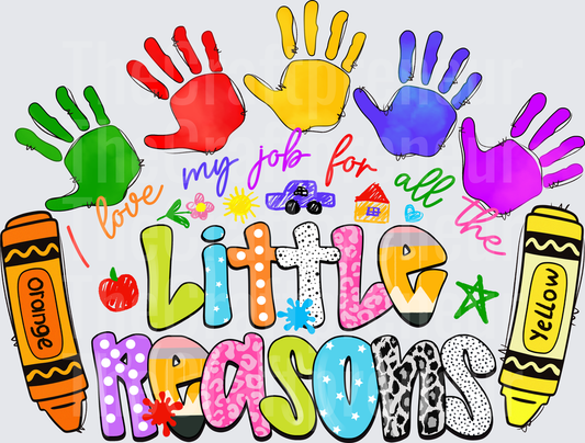 001_School_Jobs_Teacher_I Love My Job for all the little Reasons_Childcare_Daycare_Colorful_Crayon_Front