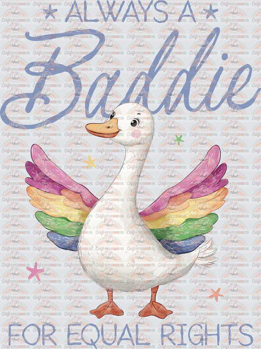 Pride_LGBTQ_Gay Pride_Equal Rights_Goose_Faux Paint_Baddie_Always a Baddie for Equal Rights_Blue